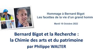 Bernard Bigot et la Recherche&nbsp;: la chimie des arts et du patrimoine – Philippe WALTER