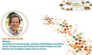 Chimie, biologie, métabolisme, le trio gagnant pour la nutrition – Jean-Michel LECERF – Conférence pléniaire d&rsquo;ouverture