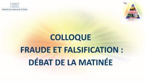 Colloque « Fraude et Falsification » – Débat de la matinée