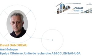 Construire en terre&nbsp;: les possibles apports de la chimie – David GANDREAU
