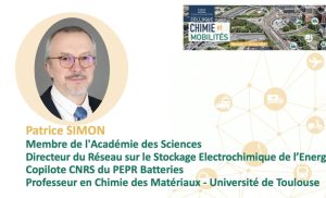 La chimie au cœur des évolutions technologies de batteries – Patrice SIMON
