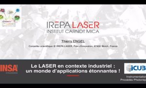 Le laser en contexte industriel&nbsp;: un monde d&rsquo;applications étonnantes – Thierry Engel