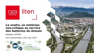 Le soufre, un matériau non-critique au service des batteries de demain – Sébastien LIATARD
