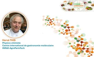 Manger, hier, aujourd’hui et demain&nbsp;: vue de la chimie – Hervé THIS – Conférence pléniaire d&rsquo;ouverture