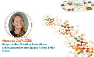 Quand la chimie et les arômes réinventent l&rsquo;alimentation de demain – Margaux CAVAILLES