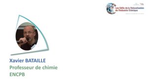Relocalisation de l’Industrie Chimique – Quid de la formation&nbsp;? Présentation – Xavier BATAILLE